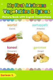 My First Afrikaans Vegetables Spices Picture Book With English Translations Ebook By Earleen S 9781798801567 Rakuten Kobo Greece