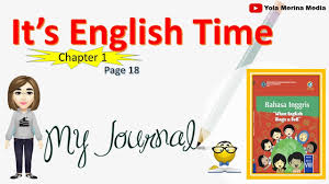 Ini adalah kesempatan kamu untuk menggunakan waktu sebaik. Bahasa Inggris Kelas 8 Semester 1 It S English Time My Journal Page 18 Youtube