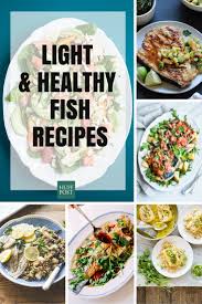 Find quick and easy vegetarian dinner recipes including chipotle bean burritos, shiitake and sweet pea risotto, goat cheese pizzas, and more. 16 Light Fish Recipes Perfect For Dinner Huffpost Life