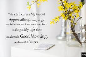 Every day brings me a new opportunity to make the day more memorable for you. Top 156 Good Morning Sister Images And Quotes