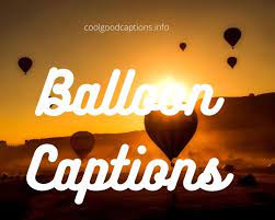 93 Hot Air Balloon Captions For Instagram Selfie Photos Videos More