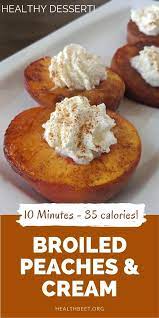 Broiled Cinnamon Peaches And Cream Low Calorie Desserts Healthy Dessert Recipes Baked Peach