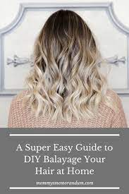 A Super Easy Guide To Diy Balayage Your Hair At Home Diy Balayage Blonde Hair At Home Diy Highlights Hair