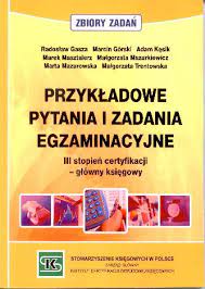Przykladowe Pytania I Zadania Egzaminacyjne Iii Stopien Certyfikacji Glowny Ksiegowy Gasza Radoslaw Gorski Marcin Kesik Adam Masztalerz Marek Mestro Pl Sklep Internetowy