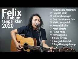 Full Album Cover Felix Irwan Terpopuler Ll Kumpulan Lagu Felix Irwan Terhits 2020 Youtube Di 2021 Lagu Terbaik Lagu Bayangan