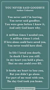 Dad You Never Said Goodbye A Poem About Losing A Loved One Teach Me Genealogy Grief Quotes Goodbye Poem Sayings Heartfelt condolence messages on death of husband. grief quotes goodbye poem