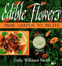 Don't eat flowers from florists, nurseries, traditional garden centers, or unknown sources; Edible Flowers From Garden To Palate Barash Cathy Wilkinson 9781555912468 Amazon Com Books