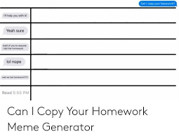 Can I Copy Your Homework 2 Oc Meme Template Homework Meme Meme Template Memes