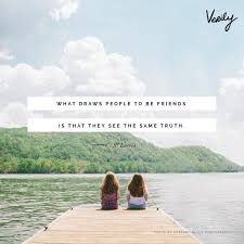 What Draws People To Be Friends Is That They See The Same Truth Truth Poster Photography Today Quotes