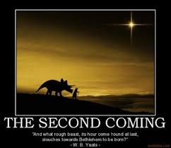 And What Rough Beast It S Hour Come Round At Last Slouches Towards Bethlehem To Be Born Two By Two Beast Come Round