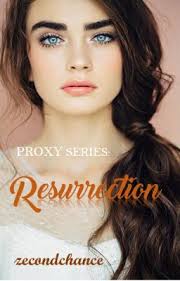 PROXY SERIES: RESURRECTION
