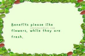 Maybe you would like to learn more about one of these? Good Sentence Appreciation Benefits Please Like Flowers While They Are Fresh