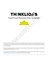 Since a business plan should above all help you start and grow your business, your executive summary should first and foremost help you do the following. Food Truck Business Plan Template Thinklions