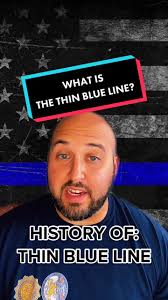 Thin Blue Line History: Origin & Meaning Explained
