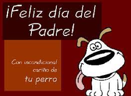 Felicidades cariño para ti con todo mi amor, te quiero. Tarjeta De Dia Del Padre De Tu Perro Con Carino Querido Amo En Tu Dia Voy A Demostrarte Que Nosotros Dos No Somos Tan Distintos A Ambos Nos Encantaria Estar Tirados