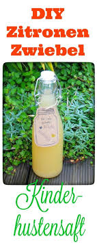 Diy Zitronen Zwiebel Kinderhustensaft Rezept Mit Bildern Hustensaft Saft Hustensaft Kinder