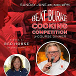 Beat Chef Burke Cooking Competition 3-Course Dinner