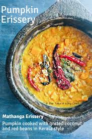 Pumpkin Erissery The Take It Easy Chef Recipe Recipes Cooking Pumpkin Man Food