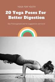 20 Yoga Poses For Better Digestion Yoga Poses For Digestion Yoga Poses Digestion Yoga