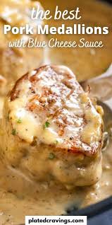 Pork Medallions With Blue Cheese Sauce In 2021 Blue Cheese Sauce Pork Medallions Recipes