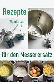 wundercap statt messerabdeckung rezepte thermomix rezepte partyrezepte thermomix