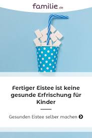 Fertiger Eistee Ist Keine Gesunde Erfrischung Fur Kinder Familie De Eistee Erfrischung Diy Eistee