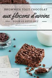 Brownies Aux Flocons D Avoine Pour Le Petit Dejeuner Recette Tout Chocolat Recette Flocons D Avoine Flocon Avoine