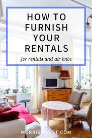 How To Furnish A Rental Property Morris Invest Rental Property Rental Decorating Rental Furniture