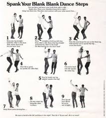 Step by step dance move. Spank Your Blank Blank Funky Vintage Dance Step Instructions Including The Time Warp Dangerous Minds