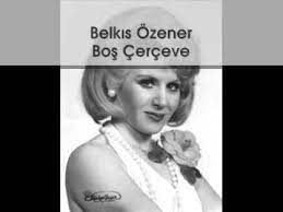 Belkis Ozener Bos Cerceve Sarkilar Muzik Sanat Muzigi