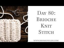Maybe you would like to learn more about one of these? Day 80 Brioche Knit Stitch 100daysofknitstitches Youtube