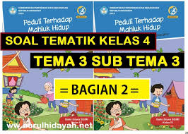 Kunci jawaban buku tematik tema 4 kelas 4 halaman 72 73 74 pembelajaran 3 subtema 2. Soal Tematik Kelas 4 Tema 3 Subtema 1