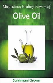 Olive oil is pretty much a staple in all grocery stores. Olive Oil Miraculous Healing Powers Of Olive Oil Olive Oil Benefits For Hair Skin Diabetes Control Heart Cholestrol Cancer Face Teeth Digestion All Your Questions Answered Book 4