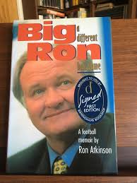 Big Ron: A Different Ball Game by Ron Atkinson: Near Fine Hardcover (1998)  1st Edition, Signed by Author(s)