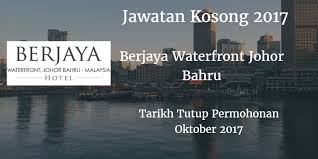 Johor bahru,tebrau area, new jusco tebrau. Jawatan Kosong Berjaya Waterfront Johor Bahru Oktober 2017 Johor Bahru Johor Waterfront