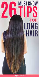26 Must Know Tips For Long Hair Long Hair Care Long Hair Tips Long Hair Styles