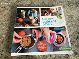 Un Livre Pour Faire Des Gouters Sains Qui Plaisent Aux Enfants Et Aux Grands Gouter Sain Gouter Livre De Recette