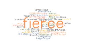 Anger (this is a high physiological arousal emotional state that can help drive a number of actions such as getting support for a cause or sharing content because of the sheer outrage felt) ordeal. Fierce Synonyms And Related Words What Is Another Word For Fierce Grammartop Com