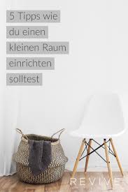 Kleiner Raum 5 Tipps Die Du Beachten Solltest Kleine Raume Einrichten Raum Einrichten Und Kleine Sessel