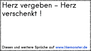 Herz Vergeben Herz Verschenkt Tolle Spruche Und Zitate Auf Www Likemonster De