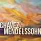 Chávez /Mendelssohn