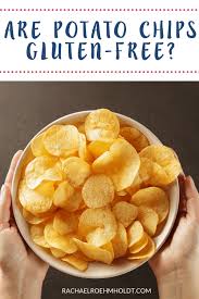 Fast & free shipping on many items! Are Potato Chips Gluten Free Rachael Roehmholdt