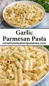 Garlic Parmesan Pasta Recipe Garlic Parmesan Pasta Parmesan Pasta Pasta Dishes