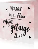 Ik zou eigenlijk je getuige zijn, maar ik heb de taak aan iemand anders gegeven!' glimlacht ze. Wil Jij Mijn Getuige Zijn Getuige Trouwkaarten Kaartje2go