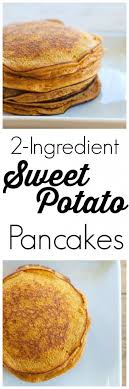 These 2 Ingredient Really Sweet Potato Pancakes Are So Easy And Are A Huge Hit With The Kids Gluten Free Dair Nourriture Recettes De Cuisine Idee Recette