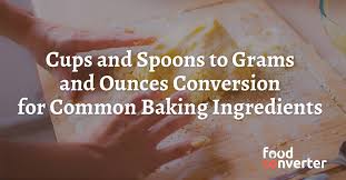 Ounces to grams conversion calculator, conversion table and how to convert. Cups And Spoons To Grams And Ounces Conversion For Common Baking Ingredients Food Converter