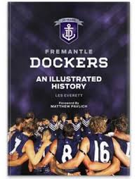 Australian open dramacomedian's cheeky shot at wa fans. Fremantle Dockers An Illustrated History By Les Everett 9780987526342 Booktopia