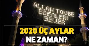 3 aylar ne zaman başlıyor? Uc Aylar Ne Zaman Basliyor 2020 Recep Ayi Ve Regaip Kandili Ne Zaman Hangi Gun Regaip Kandili Onemi Nedir Takvim