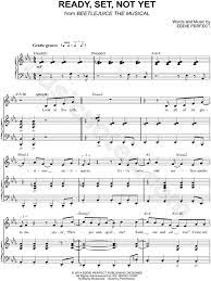 adam look at this crib in all of its glorious antiquary every curve and surface speaks to me saying pamper and spoil me sand me and oil me come on i know to the untrained eye it's boring but nothing's adam, just make a start are you willing to take the next step? Ready Set Not Yet From Beetlejuice Musical Sheet Music In Eb Major Download Print Sku Mn0202473