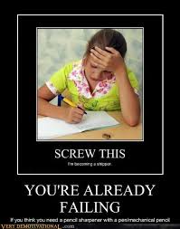 You Re Already Failing Very Demotivational Demotivational Posters Very Demotivational Funny Pictures Funny Posters Funny Meme